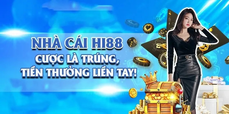 Lý do chọn Hi88 để đăng ký